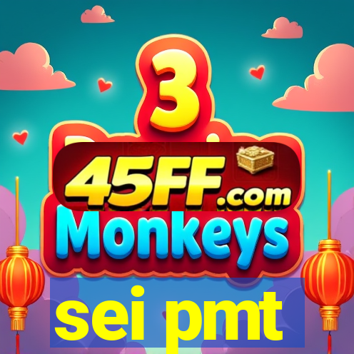 sei pmt